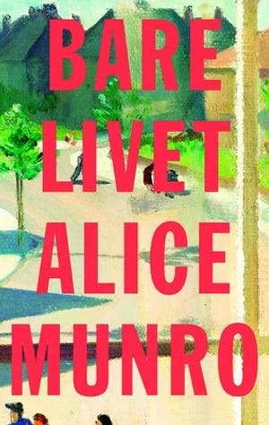 Omslag: "Bare livet : noveller" av Alice Munro