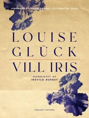 Omslag: "Vill iris" av Louise Glück