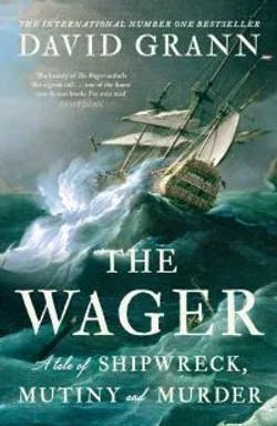 Omslag: "The Wager : a tale of shipwreck, mutiny and murder" av David Grann