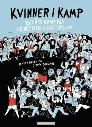 Omslag: "Kvinner i kamp : 150 års kamp for frihet, likhet, søsterskap!" av Marta Breen