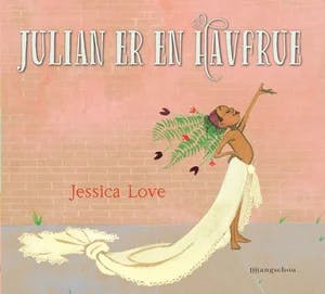 Omslag: "Julian er en havfrue" av Jessica Love