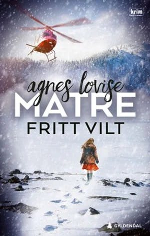 Omslag: "Fritt vilt : kriminalroman" av Agnes Lovise Matre