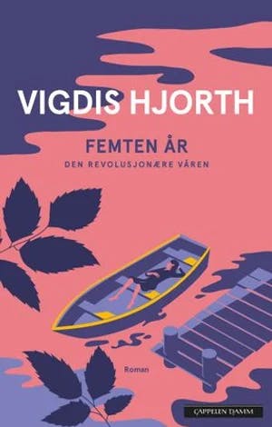 Omslag: "Femten år : den revolusjonære våren : roman" av Vigdis Hjorth