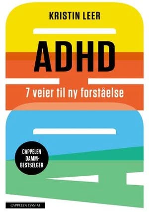 Omslag: "ADHD : 7 veier til ny forståelse" av Kristin Leer